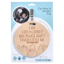 Load image into Gallery viewer, Wooden Cute &amp; Cuddly Please Don&#39;t Touch Car Seat &amp; Stroller Tag