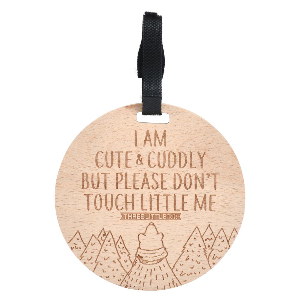 Wooden Cute & Cuddly Please Don't Touch Car Seat & Stroller Tag