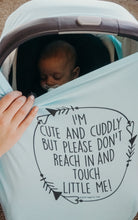 Load image into Gallery viewer, Light Blue Car Seat 5 in 1  Cover  – I&#39;m Cute &amp; Cuddly But Please Don&#39;t Touch Little Me