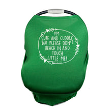Load image into Gallery viewer, Green Car Seat 5 in 1  Cover  – I&#39;m Cute &amp; Cuddly But Please Don&#39;t Touch Little Me